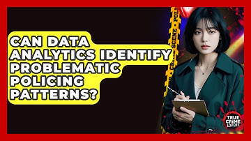 Can Data Analytics Identify Problematic Policing Patterns? - True Crime Lovers