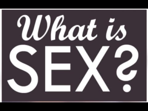 What is Sex? Class Presentation Gone Wrong - What is Sex? Class Presentation Gone Wrong