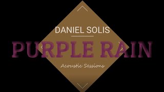 "Purple Rain" by Daniel Solis (Acoustic Sessions)