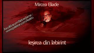Mircea Eliade - Iesirea din labirint (1993)