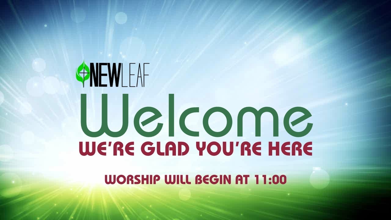 New Leaf UMC Sunday Worship 11:00 7-26-2026