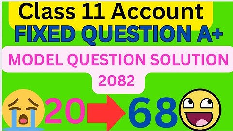 Class 11 Account fixed questions || class 11 account model question solution 2082 || imp question ||