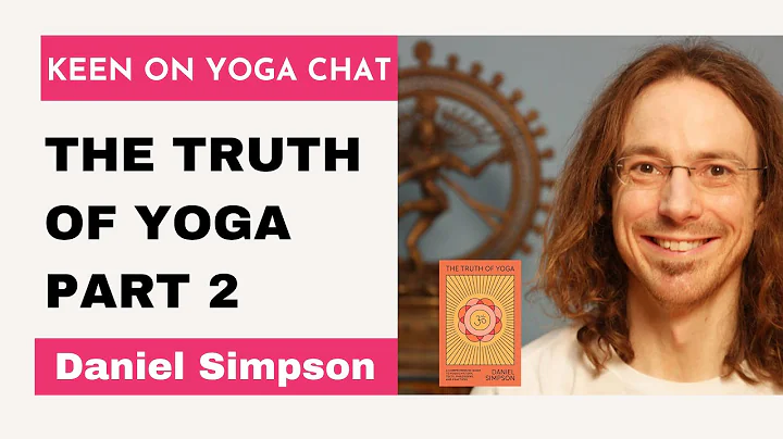 Daniel Simpson The Truth of Yoga Part 2