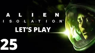 Alien: Isolation - Let’s Play: Apollo Rejection - Ep. 25