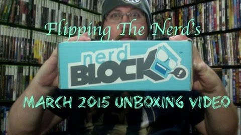 Nerd Block Unboxing Video - March 2015