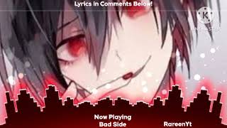 Nightcore-Bad Side(W/Lyrics in Comments!)
