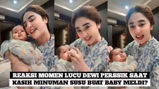 MOMEN LUCU \u0026 MENGEMESKAN SAAT MAMI DEWI PERSSIK KASIH MINUM SUSU \u0026 GENDONG BABY MELDI⁉️🥰