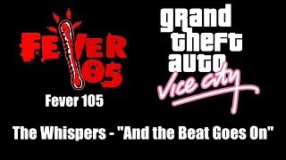 GTA: Vice City - Fever 105 | The Whispers - 'And the Beat Goes On'