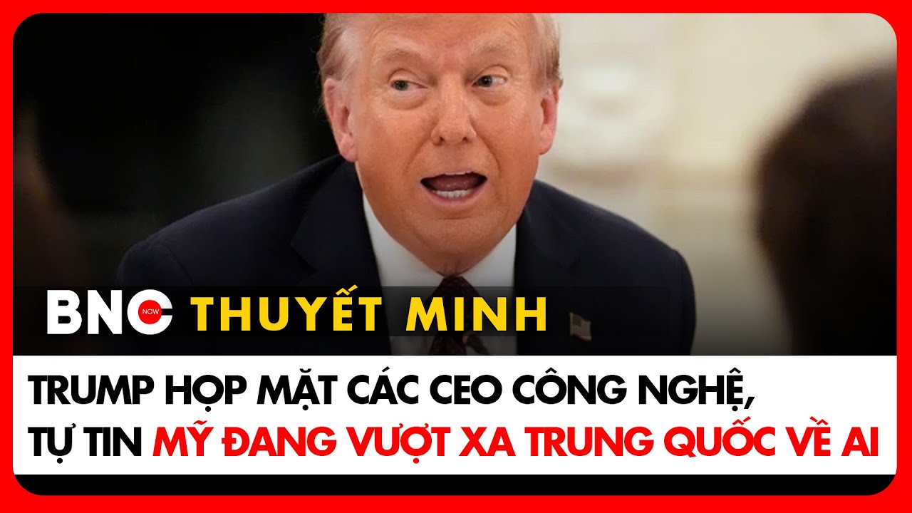 Thuyết minh: Giới tinh hoa công nghệ trò chuyện với Tổng thống Trump, vắng mặt Elon Musk | BNC Now