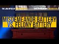 Misdemeanor Battery VS Felony Battery | Law Office of John Guidry