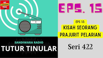 TUTUR TINULAR - Seri 422 Episode 15. Kisah Seorang Prajurit Pelarian [HQ Audio]
