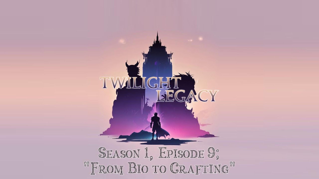[Twilight Legacy RP] S1 Ep9; “From Bio To Crafting”