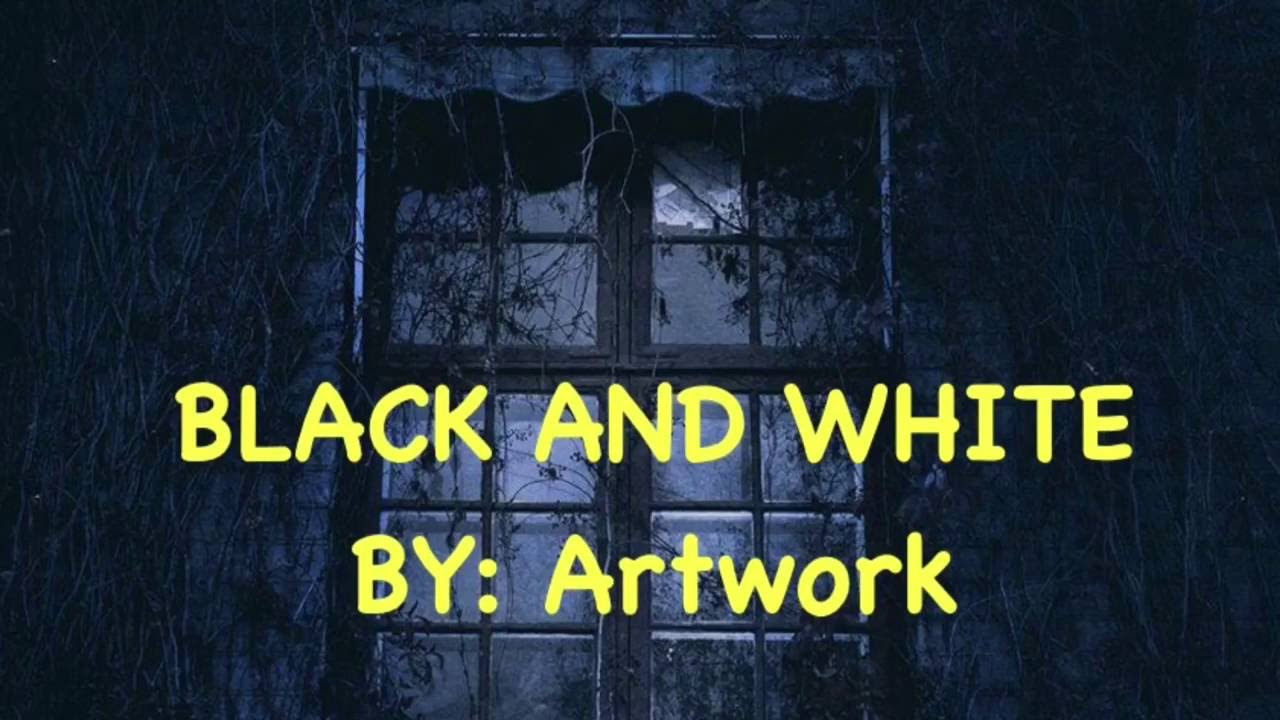 Artwork Black And White (lyrics) YouTube