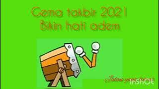Gema takbir 2021 bikin hati adem