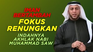 KEMULIAAN AKHLAK NABI MUHAMMAD SAW CERAMAH SYEKH ALI JABER
