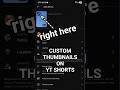 yt shorts custom thumbnails + fast editing #Android #iPhone #ytshorts #youtubeshorts #shorts