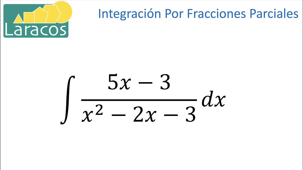 Integracion por Fracciones Parciales Ej. 2 - YouTube