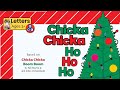 CHICKA CHICKA HO HO HO | A-Z HOLIDAY TREE CHRISTMAS ADVENTURE! | Read Aloud Learn &amp; Grow