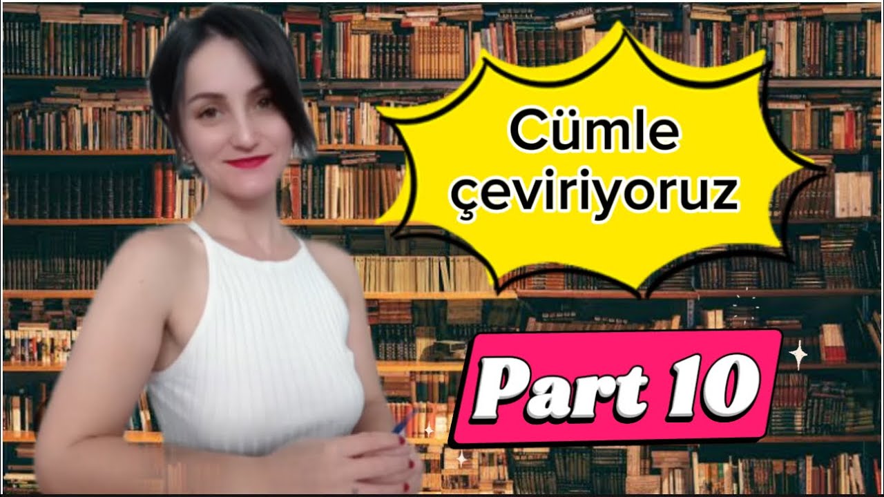 Cümle Çeviriyoruz (PART 10) Simple Present Tense Konu tekrarı ve 50 cümle çevirisi