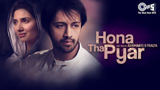 Hona Tha Pyar | Lofi Mix | Atif Aslam,  Mahira Khan | Hindi Love Songs | Bollywood Lofi Songs by Tips Official 115,873 views 2 weeks ago 3 minutes, 10 seconds