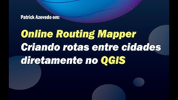 Como Criar Rotas entre Cidades diretamente no Qgis com o complemento Online Routing Mapper