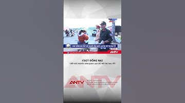 CSGT Đồng Nai tiếp sức người dân quay lại các đô thị sau Tết | ANTV #shorts