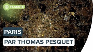 Paris : le monde vu par Thomas Pesquet | Futura