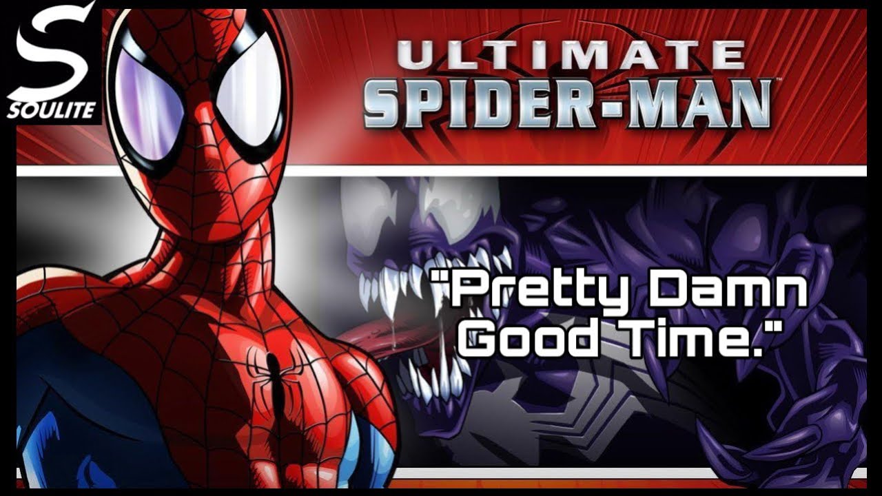 "Pretty Damn Good Time." - Ultimate Spider-Man | SOULITE