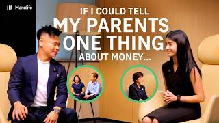 Money, Family and the Things We Wish Our Parents Knew | Manulife Singapore