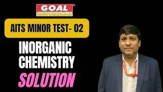 AITS MINOR TEST-02 (INORGANIC CHEM SOLUTION)