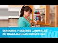 Derechos y deberes laborales de trabajadoras domésticas