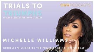 Grammy-winning Singer Michelle Williams | Trials To Triumphs | OWN Podcasts