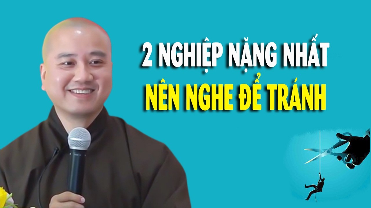 2 Nghiệp Nặng Nhất nghe để tránh - Giảng Sư Thích Pháp Hòa 2026