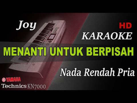 JOY - MENANTI UNTUK BERPISAH ( NADA RENDAH PRIA ) || KARAOKE