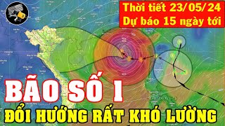 Dự Báo Thời Tiết Hôm Nay Ngày 23/05_Bão Số 1 Đổi Hướng Nguy Hiểm_Mưa Dông Tăng Mạnh_Diy Skills