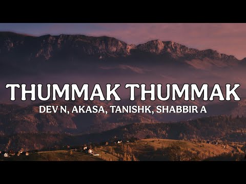 Thummak Thummak Lyrics | Siddharth| Tammanah| Dev, Akasa, Tanishk, Shabbir | The Vvaan | Lyricality 