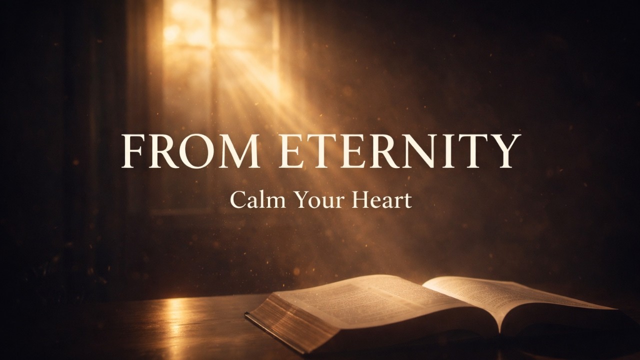 Soft Worship to Calm Your Heart 🙏 | From Eternity – Full Worship Album