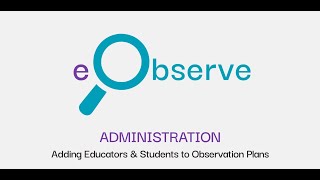 Adding Educators & Students to Observation Plans - Administration Dashboard