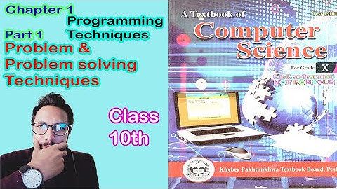 Computer Science Grade 10 Chapter 1 Programming Techniques Part 1 Problem Solving