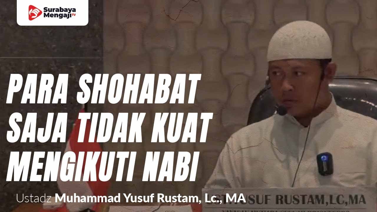 ⁣Para Shohabat Saja Tidak Kuat Mengikuti Nabi - Ustadz Muhammad Yusuf Rustam, Lc., MA