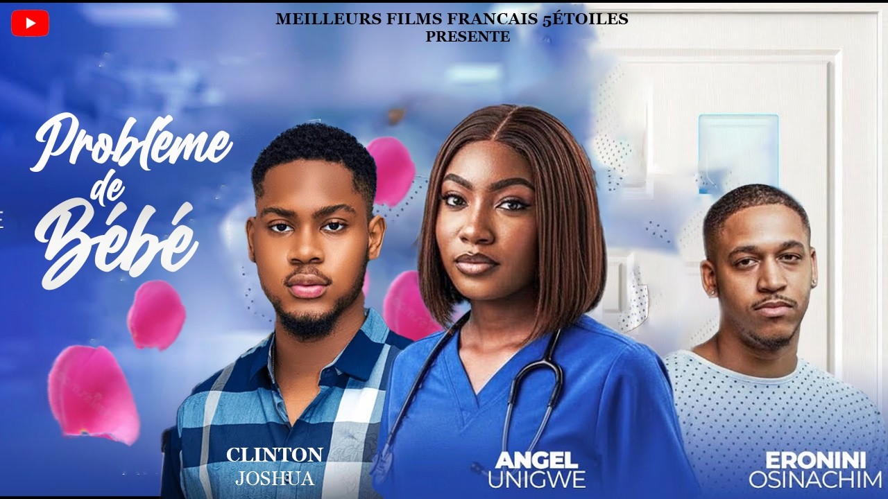 PROBLÈME DE BÉBÉ | Clinton Joshua | Meilleur Films Français | Films Nigérian En Français 2026
