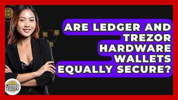 Are Ledger And Trezor Hardware Wallets Equally Secure? - CryptoBasics360.com