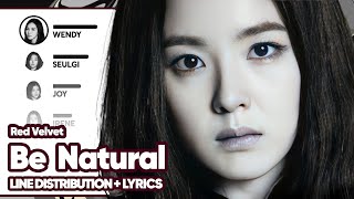 Red Velvet - Be Natural (Line Distribution with Lyrics)