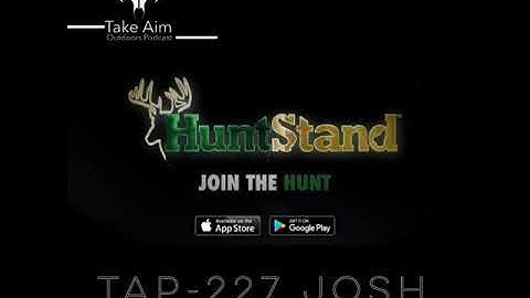 TAP-227 Huntstand app with Josh Dahlke