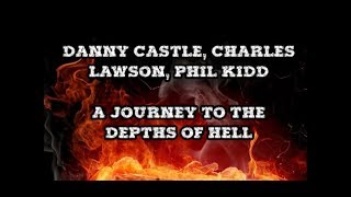 Charles Lawson, Danny Castle, Phil Kidd - The DEPTHS of HELL!!