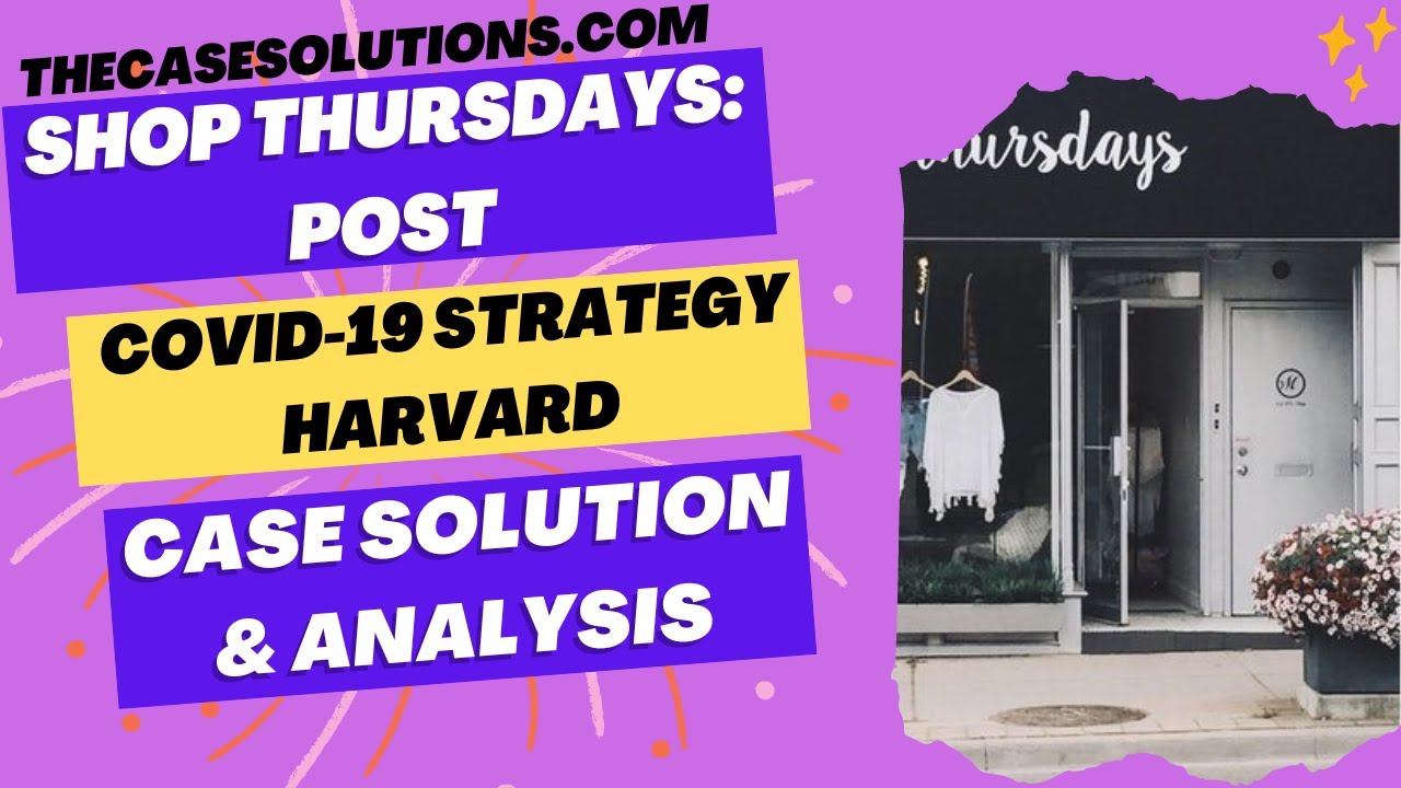 Shop Thursdays Post COVID 19 Strategy Harvard Case Solution & Analysis YouTube