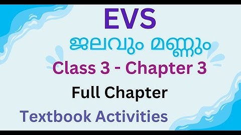 SCERT CLASS 3| EVS| CHAPTER  3|ജലവും മണ്ണും| FULL CHAPTER |TEXT BOOK ACTIVITIES|