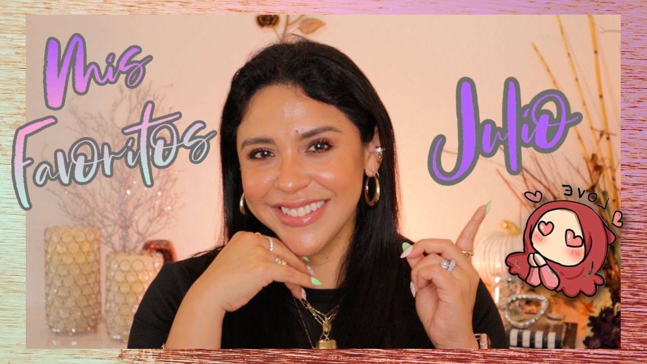 MIS FAVORITOS: JULIO| Sisley, ND, YSL, Guerlain, etc 😱 🤩 😍