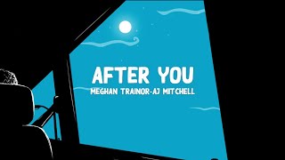 Meghan Trainor, AJ Mitchell - After You (Lyrics)