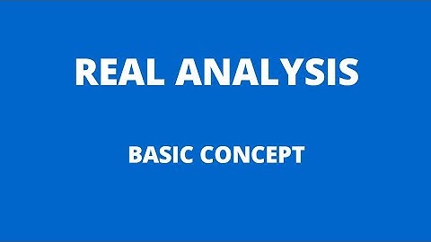 Real analysis ll Basic concept